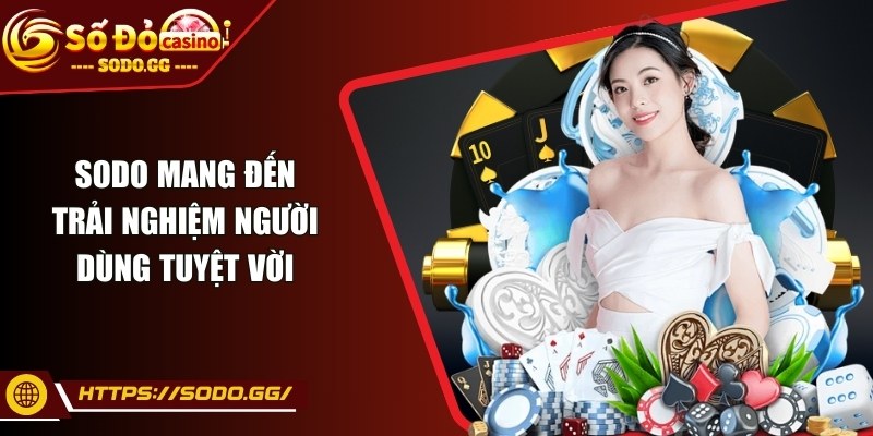sodo - Trang Chủ - sodo trai nghiem Trải nghiệm người dùng được đánh giá cao