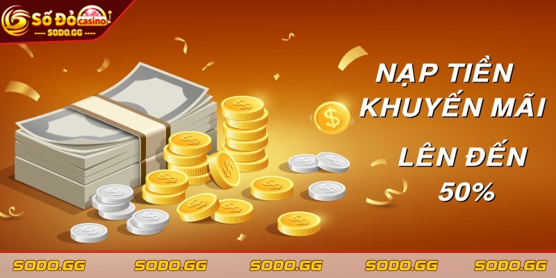 Ưu Đãi Nạp Tiền Lần Đầu – Tặng Thưởng Cực Khủng Tại SODO - uu dai nap tien lan dau doi net Đôi nét về ưu đãi nạp tiền lần đầu tại SODO