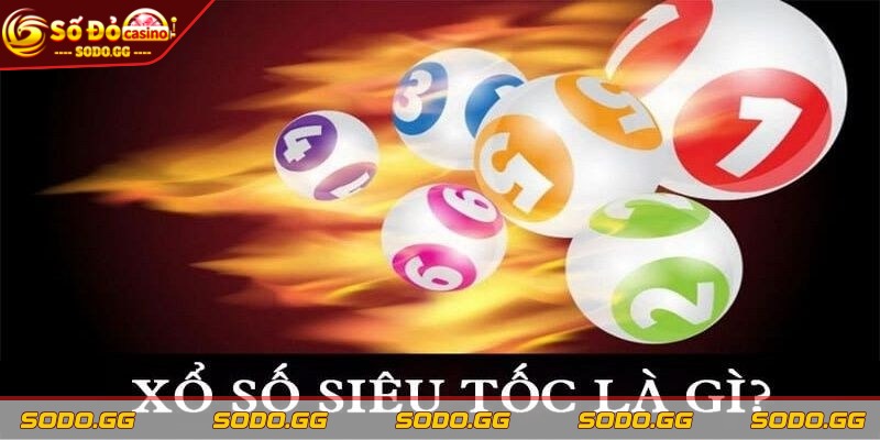 Xổ Số Siêu Tốc SODO - Chơi Nhanh, Thắng Lớn Trong Tích Tắc - xo so sieu toc sodo hieu nhu the nao Xổ số siêu tốc SODO được hiểu như thế nào?